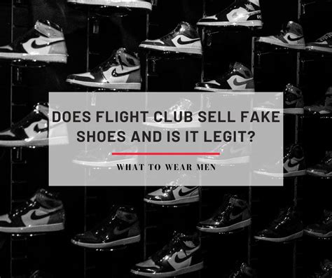 does flightclub sell fake shoes|flight club a legit website.